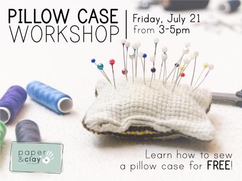 Paper & Clay Pillow Case Workshop on 7/21.