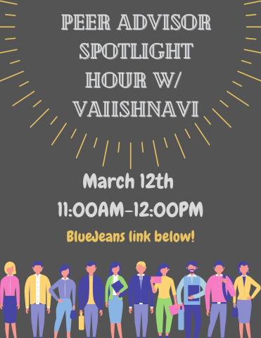 Flyer with text about Peer Advisor Spotlight Hour with Vaishnavi set above the date and time of the event and an artistic rendering of many different people