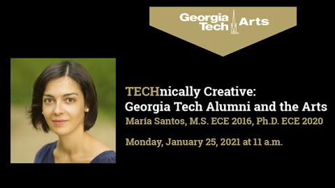Technically Creative: Georgia Tech Alumni and the Arts with Maria Santos Monday January 25 2021 at 11 am on Georgia Tech Arts Facebook Live page. A woman with chin-length straight brown hair smiles directly at the camera. She is wearing a dark blue blouse and pearl earrings. The background is a blurry green.
