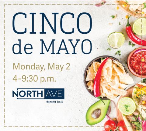 Cinco de Mayo Monday May 2, 4-9:30pm North Avenue