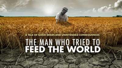A man stands in a field of wheat with the text "the man who tried to feed the world"