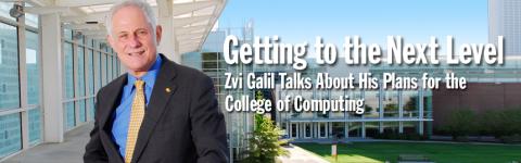 Getting To the Next Level: Zvi Galil Talks About His Plans for the College of Computing