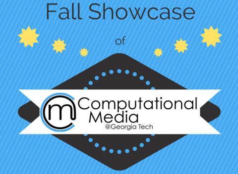 Fall Showcase of Computational Media at Georgia Tech