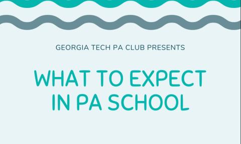 Flyer for the Georgia Tech PA Club's event What to Expect in PA School.