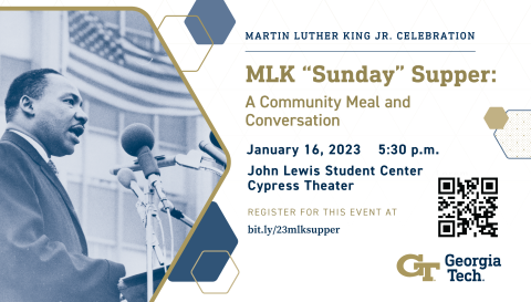 MLK "Sunday" Supper on January 16, 2023, at 5:30 pm in the John Lewis Student Center - Cypress Theater