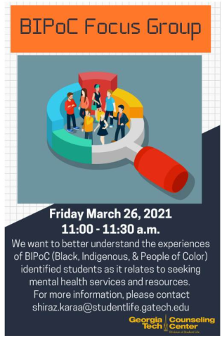 Cartoon image of people standing in a magnifying glass with different colors and heights around the outside. Advertising a focus group for BIPoC students at Tech to be held on Friday, March 26, 2021.
