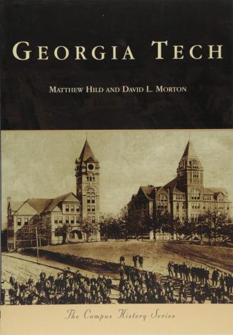 The cover of Georgia Tech, written by Matthew Hild and David L. Morton.