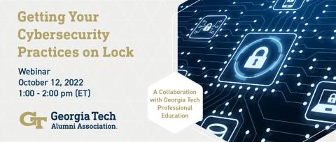 Getting Your Cybersecurity Practices on Lock. Webinar October 12 at 1 p.m. with image of lock.