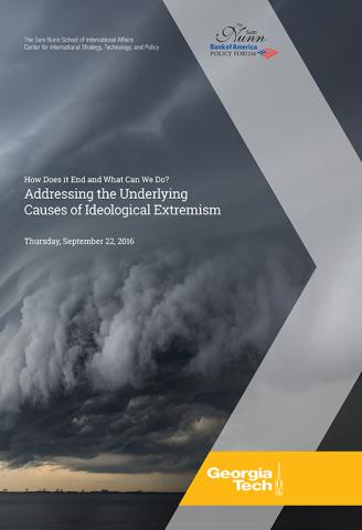 The Sam Nunn Bank of America Policy Forum - How Does It End and What Can We Do? Addressing the underlying Causes of Ideological Extremism