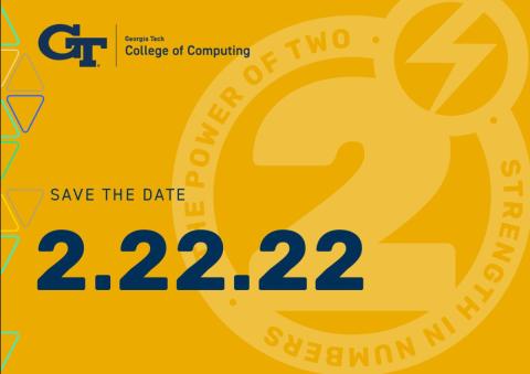GT Computing Power of Two Event Save the Date