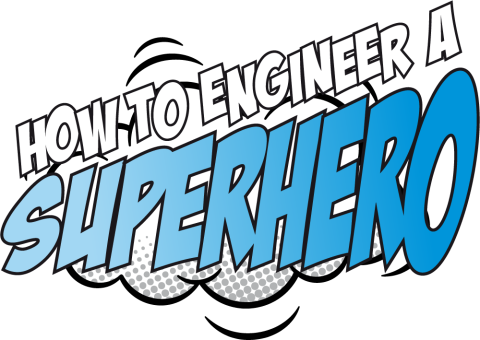 How Engineer a Superhero