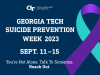 Georgia Tech Suicide Prevention Week 2023 Sept. 11-15