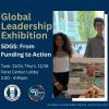 Global Leadership Exhibition | SDGs: From Funding to Action + | Tues. 11/14, Thurs. 11/16 | Ferst Center Lobby | 3:30 - 4:45 pm | globalleadership@oie.gatech.edu