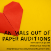 Animals Out of Paper Auditions