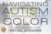 Navigating Autism in Communities of Color: A documentary film virtual screening.