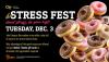 De-Stress Fest Tuesday Dec. 3