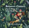 Image of the cover of Between Classes by Shamim Shoomali, a book created with a GT Arts Microgrant