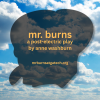 Poster for the play Mr. Burns: A Post-Electric Play by Anne Washburn. The background features a cloudy sky with a large silhouette of a head in dark shadow. The text reads 'mr. burns a post-electric play by anne washburn' in large, bold orange letters, with the website 'mrburnsatgatech.org' listed at the bottom. The overall image gives a modern, dramatic feel while conveying the play's title and details.
