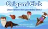 Origami Club flyer; images of origami otters for Otter Appreciation Week