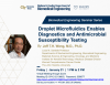 Droplet Microfluidics Enables  Diagnostics and Antimicrobial Susceptibility Testing by Jeff T.H. Wang, M.D., Ph.D., Johns Hopkins University | Friday  |  January 21  |  1 PM to 2 PM | Virtual Meeting through Zoom  Meeting ID: 974 2121 9805 |  Password: 556677 https://zoom.us/j/97421219805?pwd=b2ZUZElTQ044anlVbFRib2VIQk1IQT09