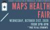 Flyer for the MAPS Health Fair. Held Oct. 21, 2020 from 5-8 p.m.
