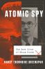 Cover for the book “Atomic Spy: The Dark Lives of Klaus Fuchs.”