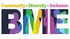 BME Community, Diversity, Inclusion illustration - letters BME with outlines of people in many different colors. 