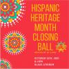 2021 Hispanic Heritage Month Closing Ball Flyer