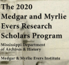 Medgar and Myrlie Evers Research Scholars Program 2020