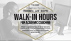 advertisement for academic coaching walk-in hours from 11-5 on Thursdays