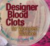 Designer Blood Clots - Rotator
