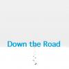 Down The Road
