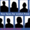 Five Faces For Evelyn Frost Poster 2