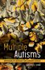 Multiple Autisms: Spectrums of Advocacy and Genomic Science by Jennifer S. Singh book cover